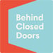 Behind Closed Doors