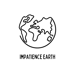 Impatience Earth