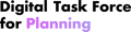 Digital Task Force for Planning