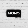 PROJECT MONO