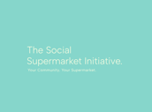 The Social Supermarket Initiative 