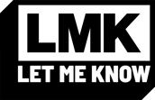 LMK - Let Me Know